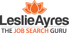 Leslie Ayres, The Job Search Guru: the secret to your perfect career/job is an inner job search. Let me help you find a career that's right for you with career advice, career coaching, resume writing services, cover letter tips, blogs, videos, job search tips and advice, career guidance, ebooks, career coaching, resume services, resume writing, cover letters, job interview tips and more.